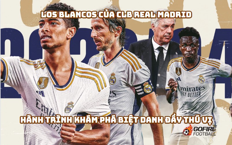 Los Blancos của CLB Real Madrid: Hành Trình Khám Phá Biệt Danh Đầy Thú Vị