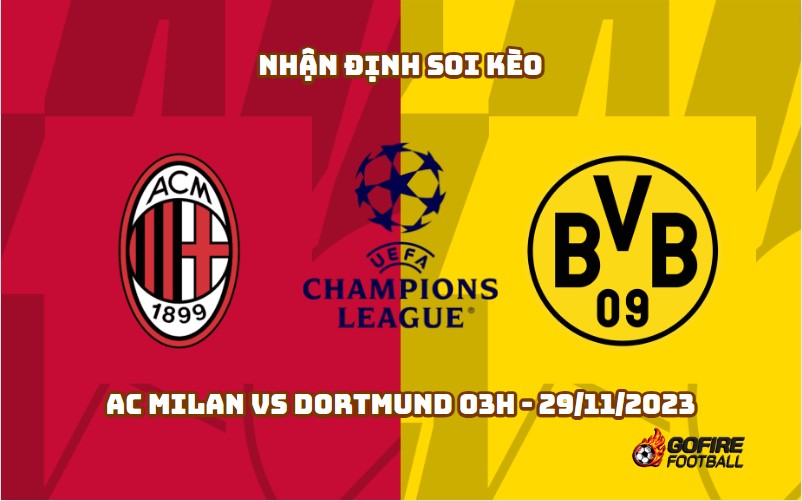 Nhận định soi kèo AC Milan vs Dortmund 03h – 29/11/2023
