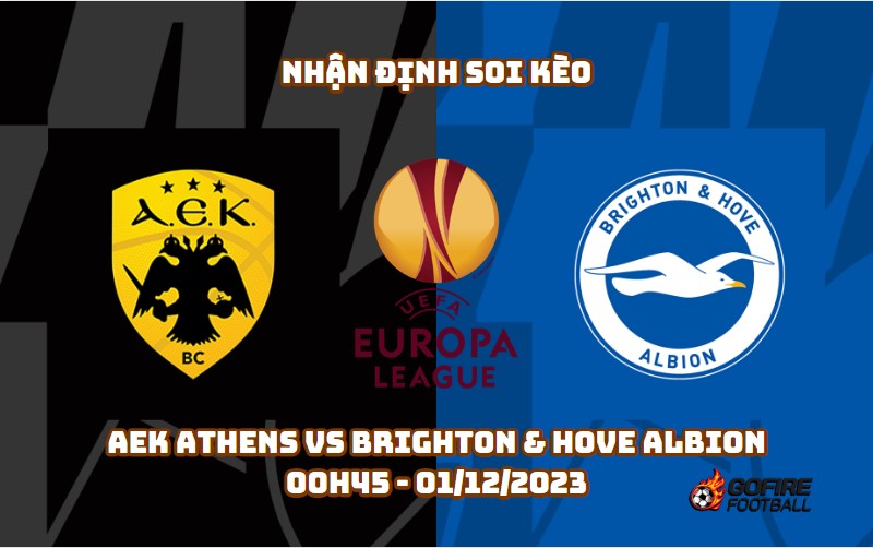 Nhận định soi kèo AEK Athens vs Brighton & Hove Albion – 00h45 – 01/12/2023