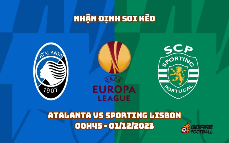 Nhận định soi kèo Atalanta vs Sporting Lisbon – 00h45 – 01/12/2023