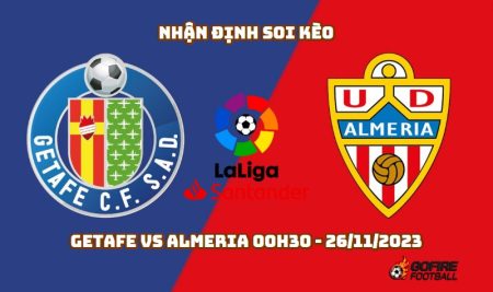 Nhận định soi kèo Getafe vs Almeria 00h30 – 26/11/2023