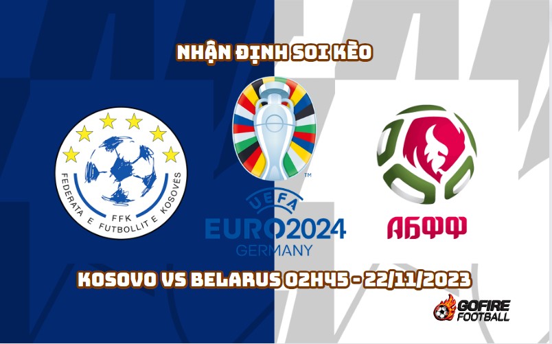 Nhận định soi kèo Kosovo vs Belarus 02h45 – 22/11/2023