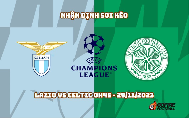 Nhận định soi kèo Lazio vs Celtic 0h45 – 29/11/2023