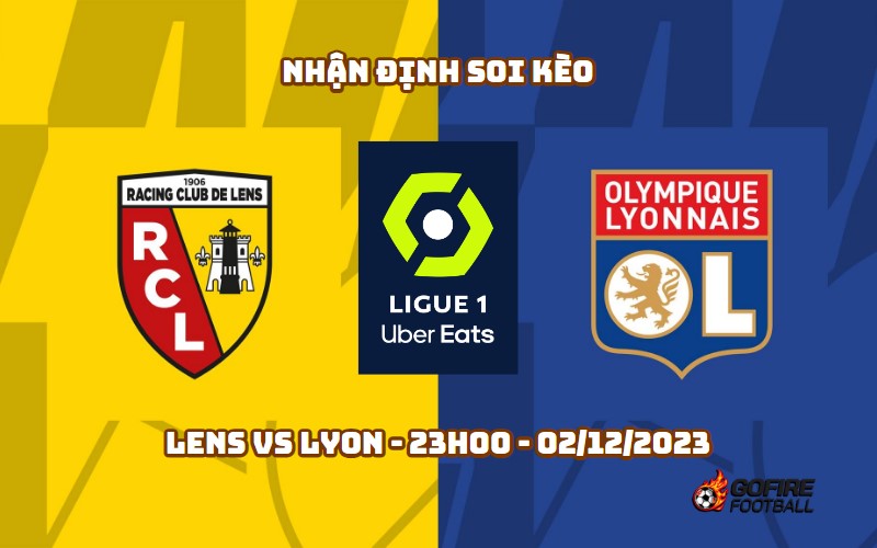 Nhận định soi kèo Lens vs Lyon – 23h00 – 02/12/2023