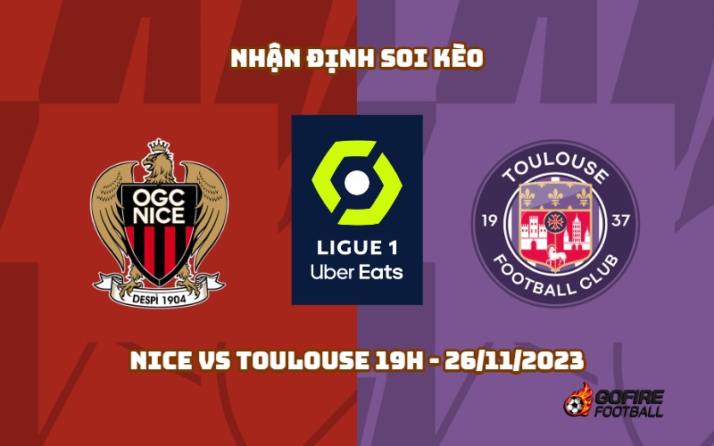 Nhận định soi kèo Nice vs Toulouse 19h – 26/11/2023