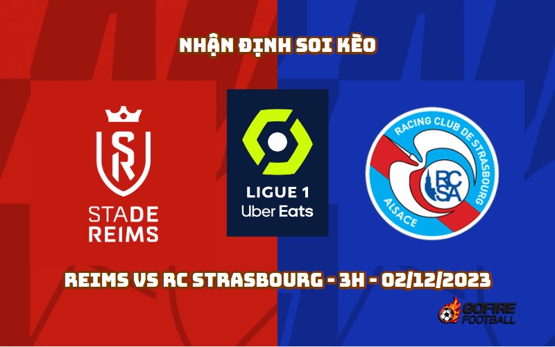 Nhận định soi kèo Reims vs RC Strasbourg – 3h – 02/12/2023