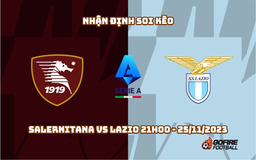 Nhận định soi kèo Salernitana vs Lazio 21h00 – 25/11/2023