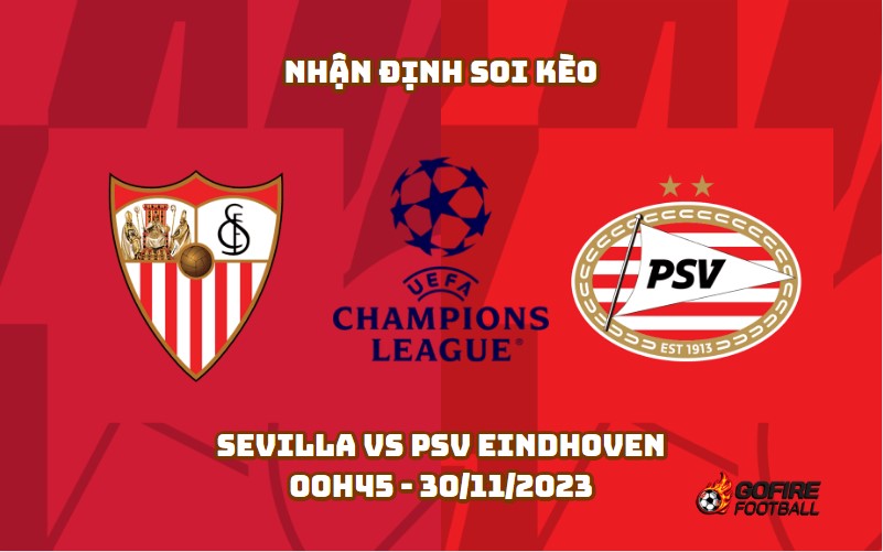 Nhận định soi kèo Sevilla vs PSV Eindhoven, 00h45 – 30/11/2023