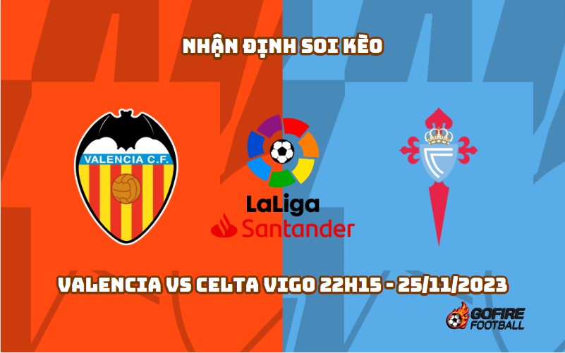 Nhận định soi kèo Valencia vs Celta Vigo 22h15 – 25/11/2023