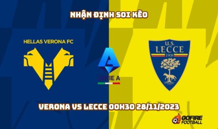 Nhận định soi kèo Verona vs Lecce 00h30 28/11/2023