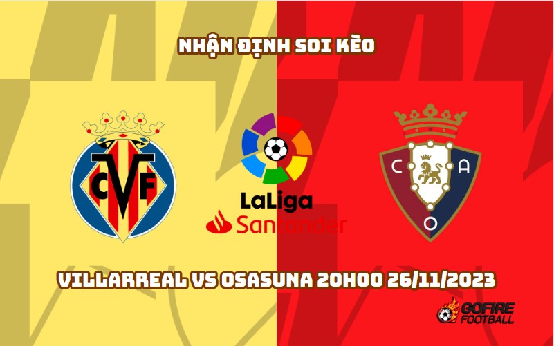 Nhận định soi kèo Villarreal vs Osasuna 20h00 26/11/2023
