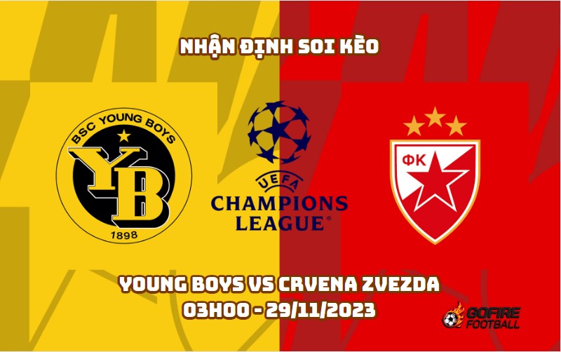 Nhận định soi kèo Young Boys vs Crvena Zvezda 03h00 – 29/11/2023