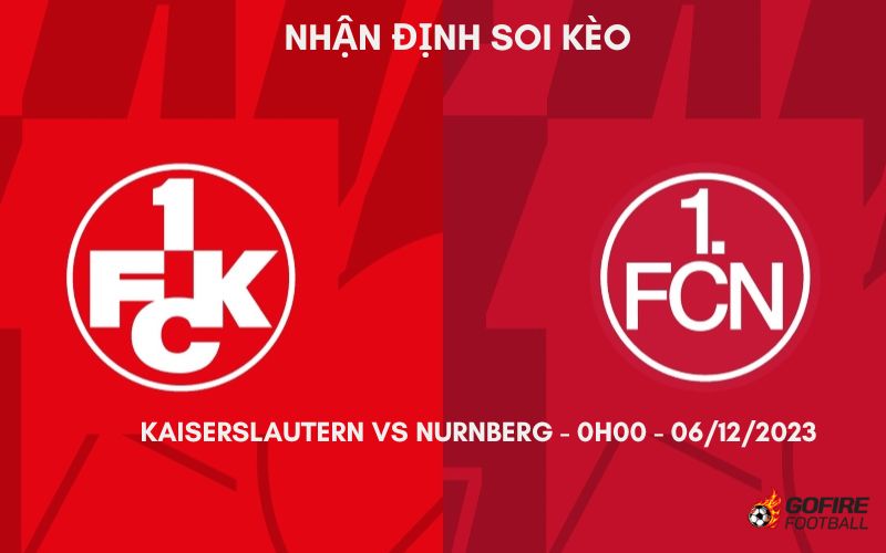 Nhận định soi kèo Kaiserslautern vs Nurnberg – 0h00 – 06/12/2023