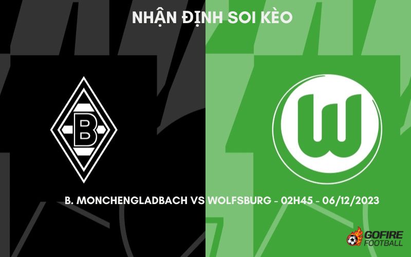 Nhận định soi kèo B. Monchengladbach vs Wolfsburg – 02h45 – 06/12/2023