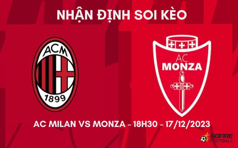 Nhận định ⭐ Soi kèo AC Milan vs Monza – 18h30 – 17/12/2023