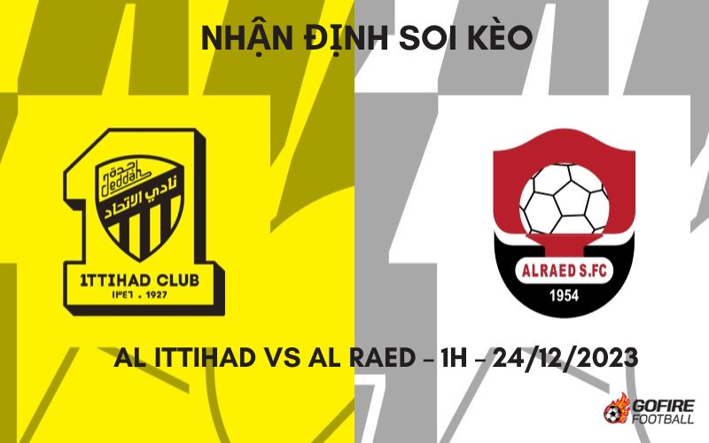 Nhận định ⭐ Soi kèo Al Ittihad vs Al Raed – 1h – 24/12/2023