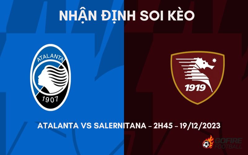 Nhận định ⭐ Soi kèo Atalanta vs Salernitana – 2h45 – 19/12/2023