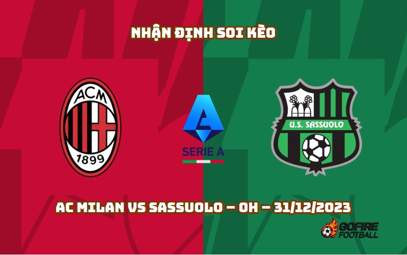 Nhận định ⭐ Soi kèo AC Milan vs Sassuolo – 0h – 31/12/2023