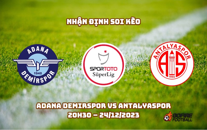 Nhận định ⭐ Soi kèo Adana Demirspor vs Antalyaspor – 20h30 – 24/12/2023