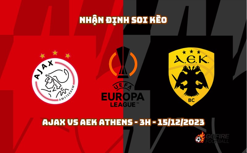 Nhận định ⚡ Soi kèo Ajax vs AEK Athens – 3h – 15/12/2023