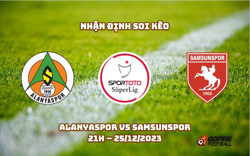 Nhận định ⭐ Soi kèo Alanyaspor vs Samsunspor – 21h – 25/12/2023