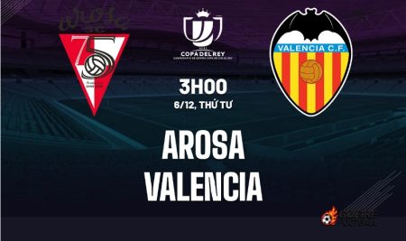 Nhận định soi kèo Arosa vs Valencia – 3h00 – 6/12/2023