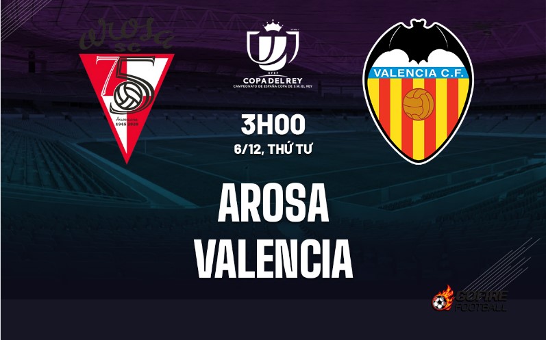 Nhận định soi kèo Arosa vs Valencia – 3h00 – 6/12/2023