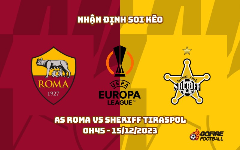 Nhận định ⚡ Soi kèo AS Roma vs Sheriff Tiraspol – 0h45 – 15/12/2023