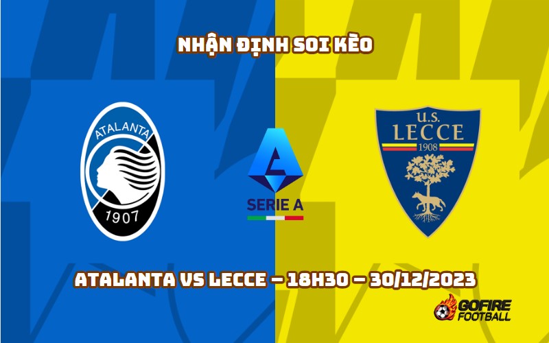 Nhận định ⭐ Soi kèo Atalanta vs Lecce – 18h30 – 30/12/2023