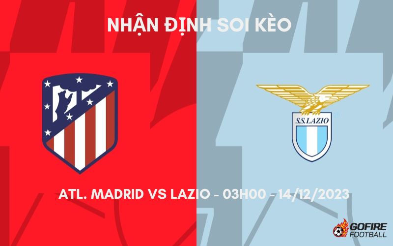 Nhận định ⚡ Soi kèo Atl. Madrid vs Lazio – 03h00 – 14/12/2023