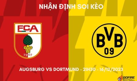 Nhận định ⚡ Soi kèo Augsburg vs Dortmund – 21h30 – 16/12/2023