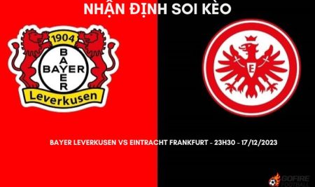 Nhận định ⚡ Soi kèo Bayer Leverkusen vs Eintracht Frankfurt – 23h30 – 17/12/2023