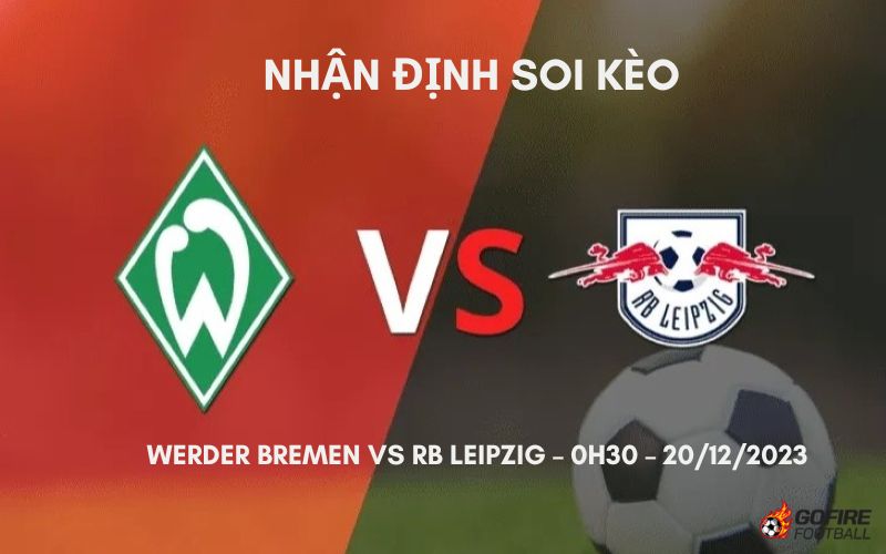 Nhận định ⭐ Soi kèo Werder Bremen vs RB Leipzig – 0h30 – 20/12/2023