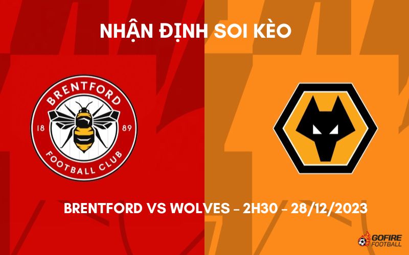 Nhận định ⭐ Soi kèo Brentford vs Wolves – 2h30 – 28/12/2023