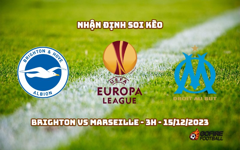 Nhận định ⚡ Soi kèo Brighton vs Marseille – 3h – 15/12/2023