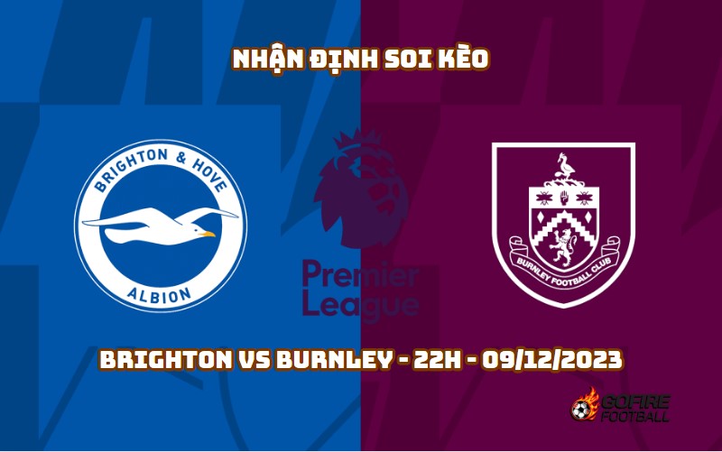Nhận định ⚡ Soi kèo Brighton vs Burnley – 22h – 09/12/2023