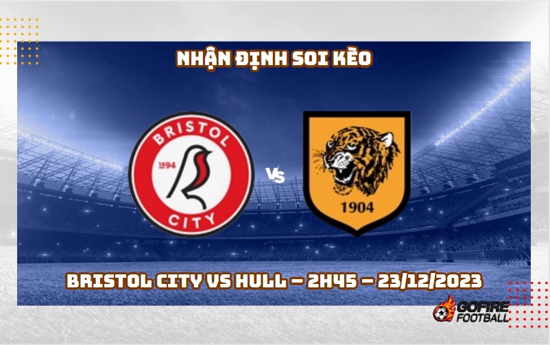 Nhận định ⭐ Soi kèo Bristol City vs Hull – 2h45 – 23/12/2023