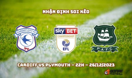 Nhận định ⭐ Soi kèo Cardiff vs Plymouth – 22h – 26/12/2023