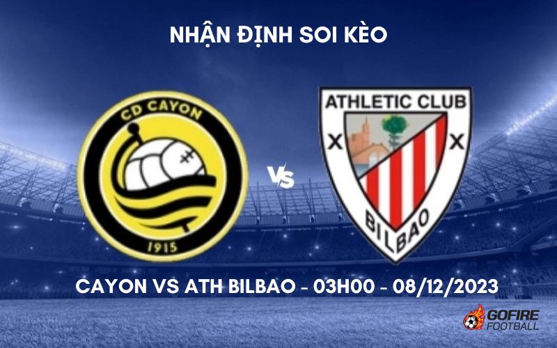 Nhận định ⚡ Soi kèo Cayon vs Ath Bilbao – 03h00 – 08/12/2023