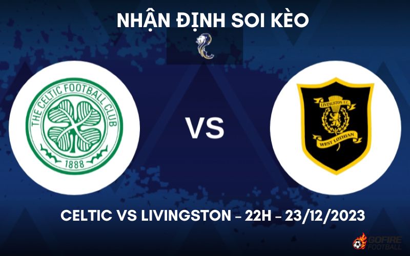 Nhận định ⭐ Soi kèo Celtic vs Livingston – 22h – 23/12/2023