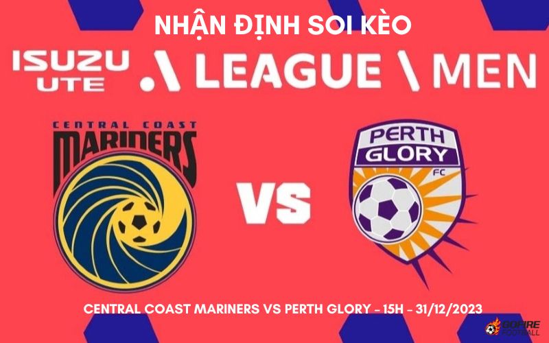 Nhận định ⭐ Soi kèo Central Coast Mariners vs Perth Glory – 15h – 31/12/2023