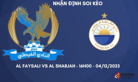 Nhận định soi kèo Al Faysali vs Al Sharjah – 16h00 – 04/12/2023