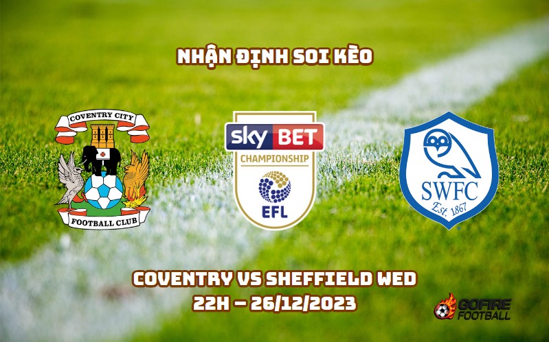 Nhận định ⭐ Soi kèo Coventry vs Sheffield Wed – 22h – 26/12/2023