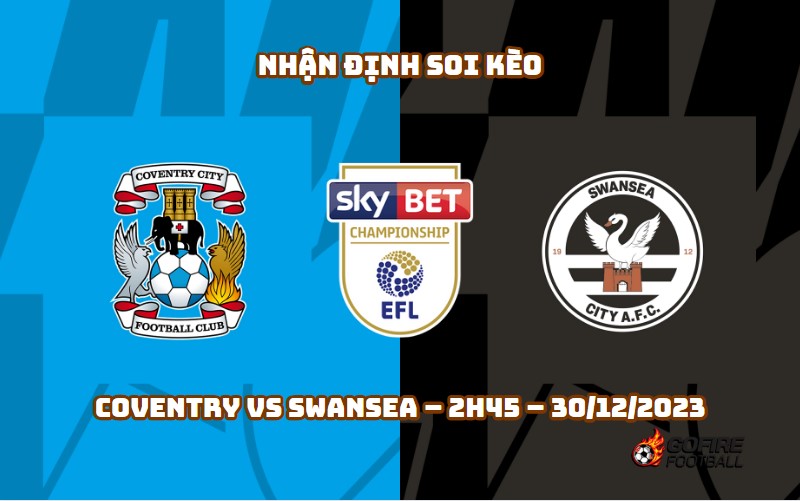 Nhận định ⭐ Soi kèo Coventry vs Swansea – 2h45 – 30/12/2023