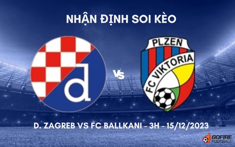 Nhận định ⚡ Soi kèo D. Zagreb vs FC Ballkani – 3h – 15/12/2023