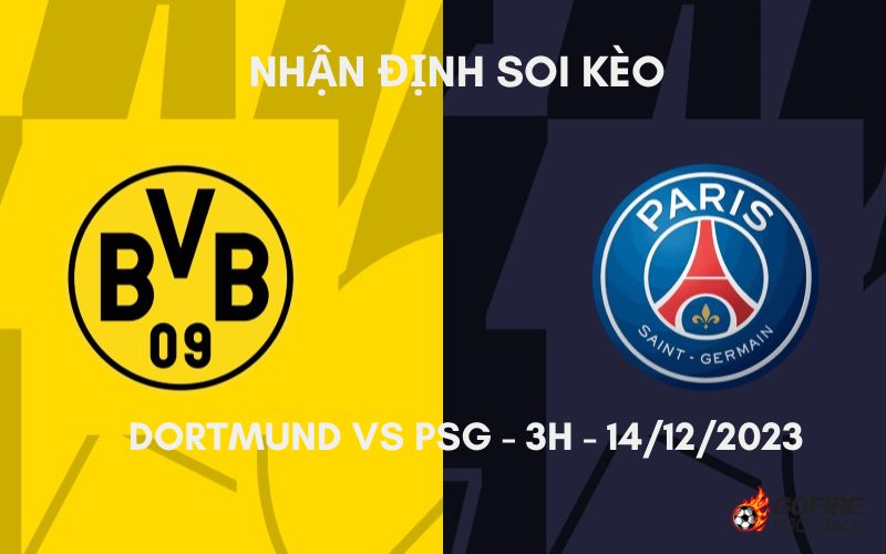 Nhận định ⚡ Soi kèo Dortmund vs PSG – 3h – 14/12/2023