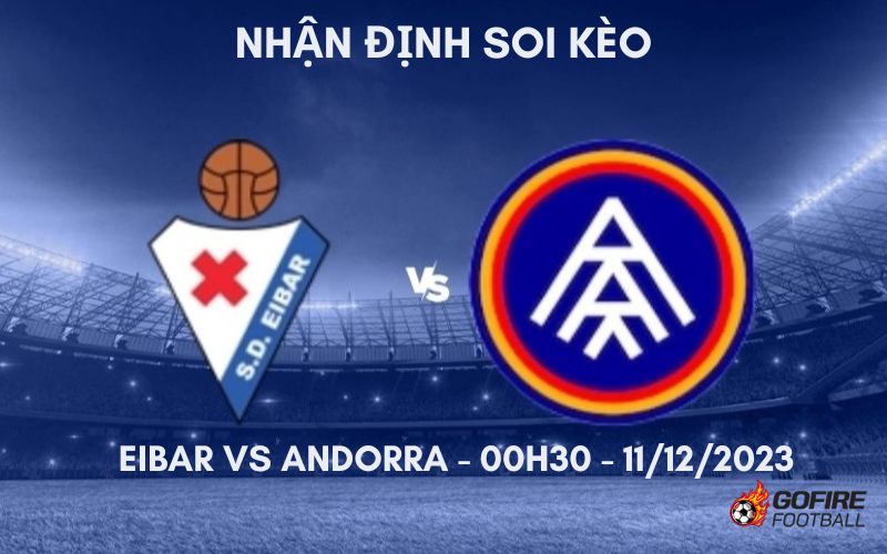 Nhận định ⚡ Soi kèo Eibar vs Andorra – 00h30 – 11/12/2023