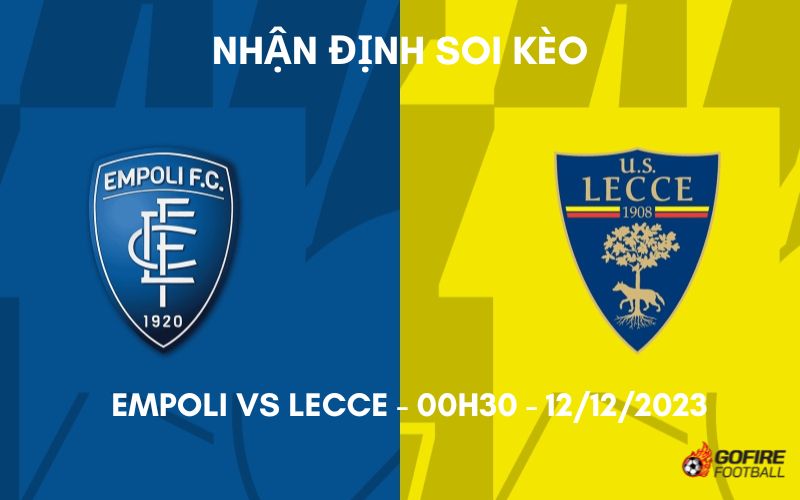 Nhận định ⚡ Soi kèo Empoli vs Lecce – 00h30 – 12/12/2023