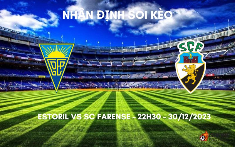 Nhận định ⭐ Soi kèo Estoril vs SC Farense – 22h30 – 30/12/2023