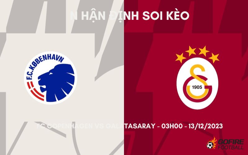 Nhận định ⚡ Soi kèo FC Copenhagen vs Galatasaray – 03h00 – 13/12/2023